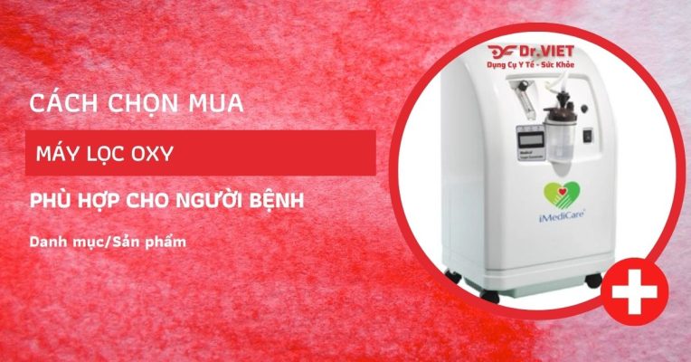 Cách chọn mua máy tạo oxy phù hợp cho người bệnh